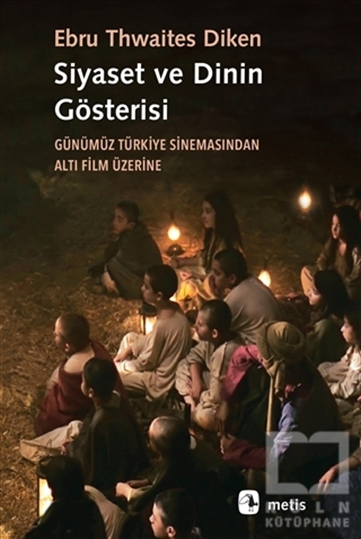 Ebru Thwaites DikenFotoğrafçılık KitaplarıSiyaset ve Dinin Gösterisi