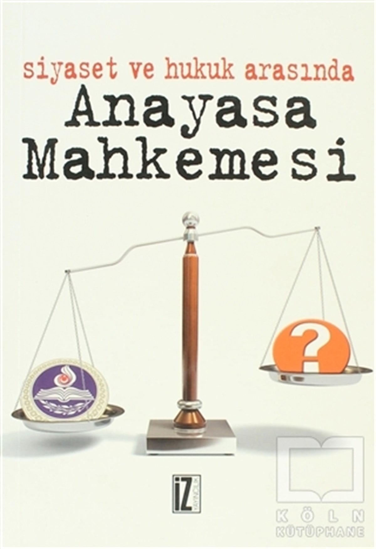 Engin ŞahinDiğerSiyaset ve Hukuk Arasında Anayasa Mahkemesi