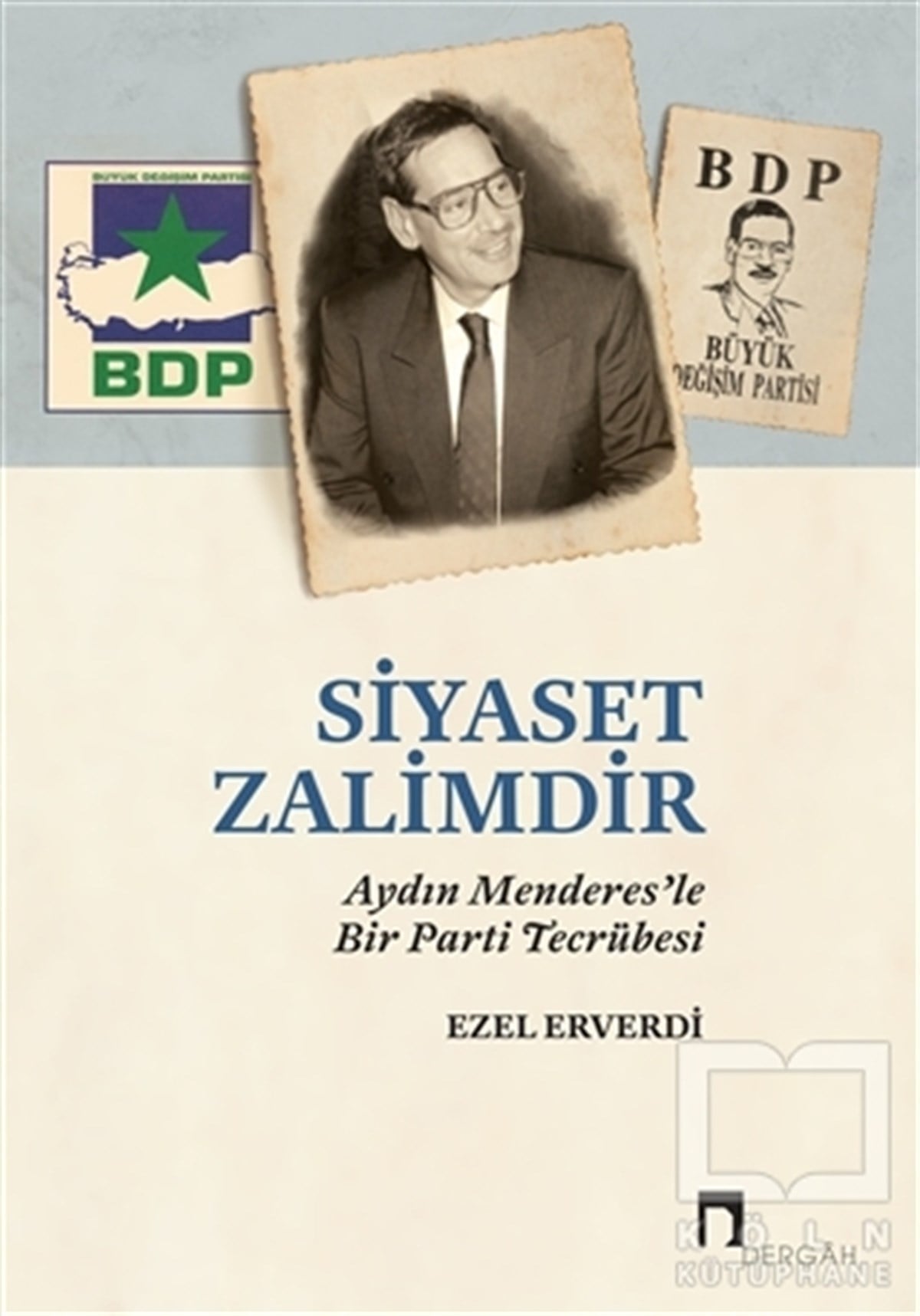 Ezel ErverdiAnı & Mektup & Günlük KitaplarıSiyaset Zalimdir