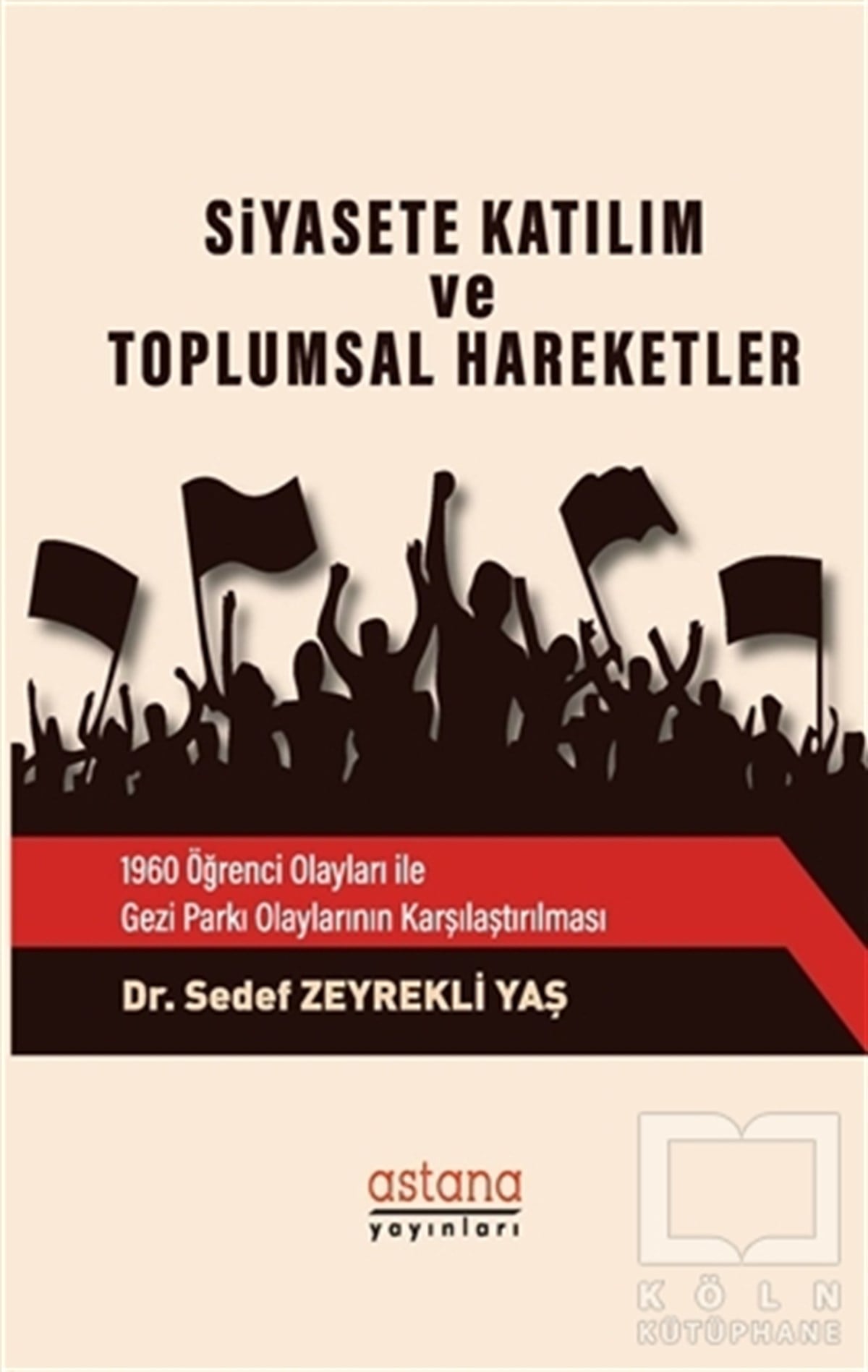 Sedef Zeyrekli YaşTürkiye Siyaseti ve Politikası KitaplarıSiyasete Katılım ve Toplumsal Hareketler