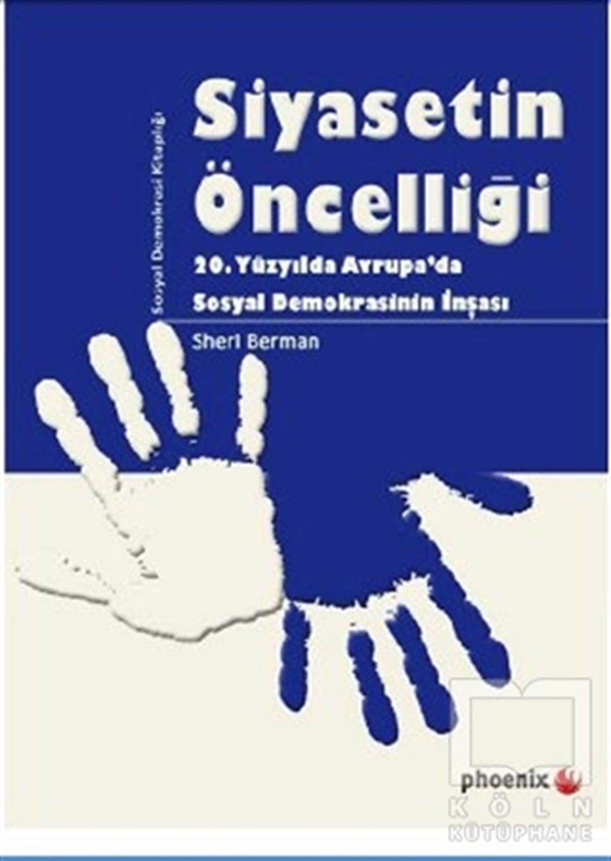 Sheri BermanSiyaset BilimiSiyasetin Öncelliği