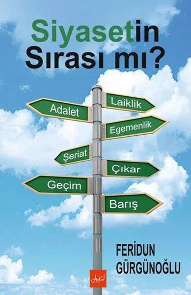 M. Feridun GürgünoğluDeneme KitaplarıSiyasetin Sırası mı?