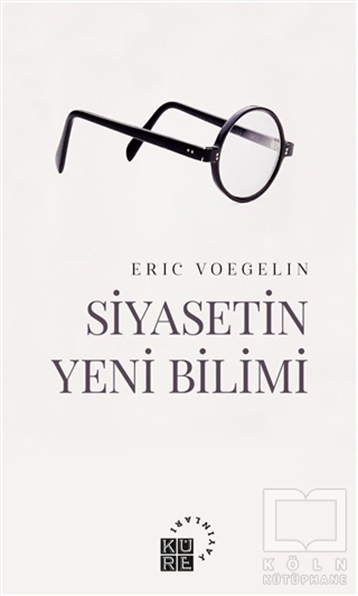 Eric VoegelinGenel Politika & Siyaset Bilim & Siyaset Tarihi KitaplarıSiyasetin Yeni Bilimi