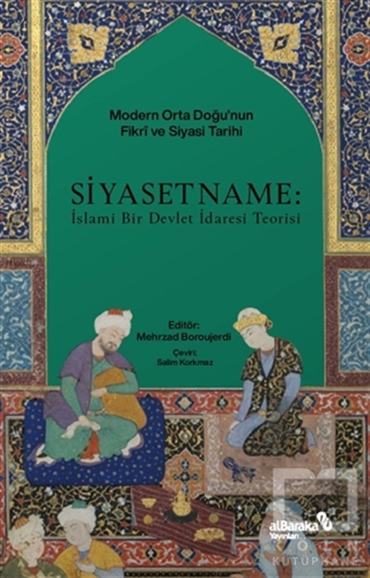 Mehrzad BoroujerdiYönetim KitaplarıSiyasetname: İslami Bir Devlet İdaresi Teorisi