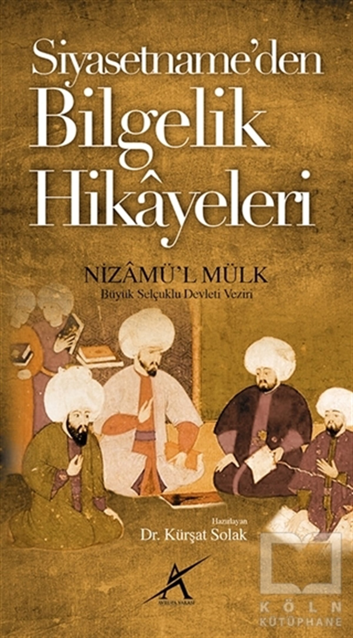 Nizamü'l-MülkTasavvuf - Mezhepler - TarikatlarSiyasetname'den Bilgelik Hikayeleri