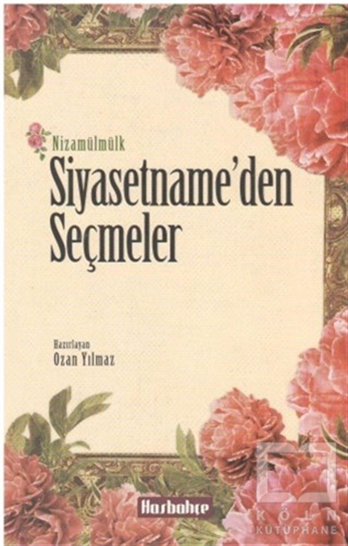 NizamülmülkTürk EdebiyatıSiyasetname'den Seçmeler