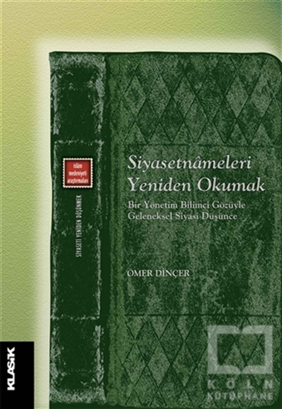 Ömer DinçerDiğerSiyasetnameleri Yeniden Okumak