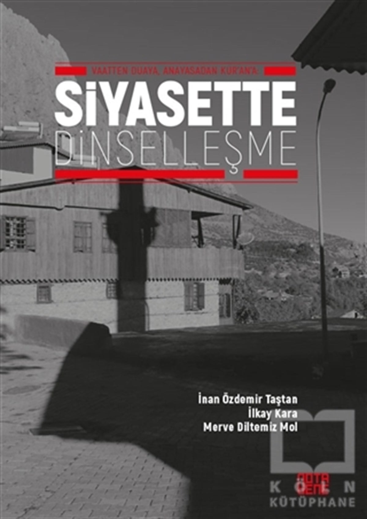 İnan Özdemir TaştanAraştırma & İnceleme ve Referans KitaplarıSiyasette Dinselleşme