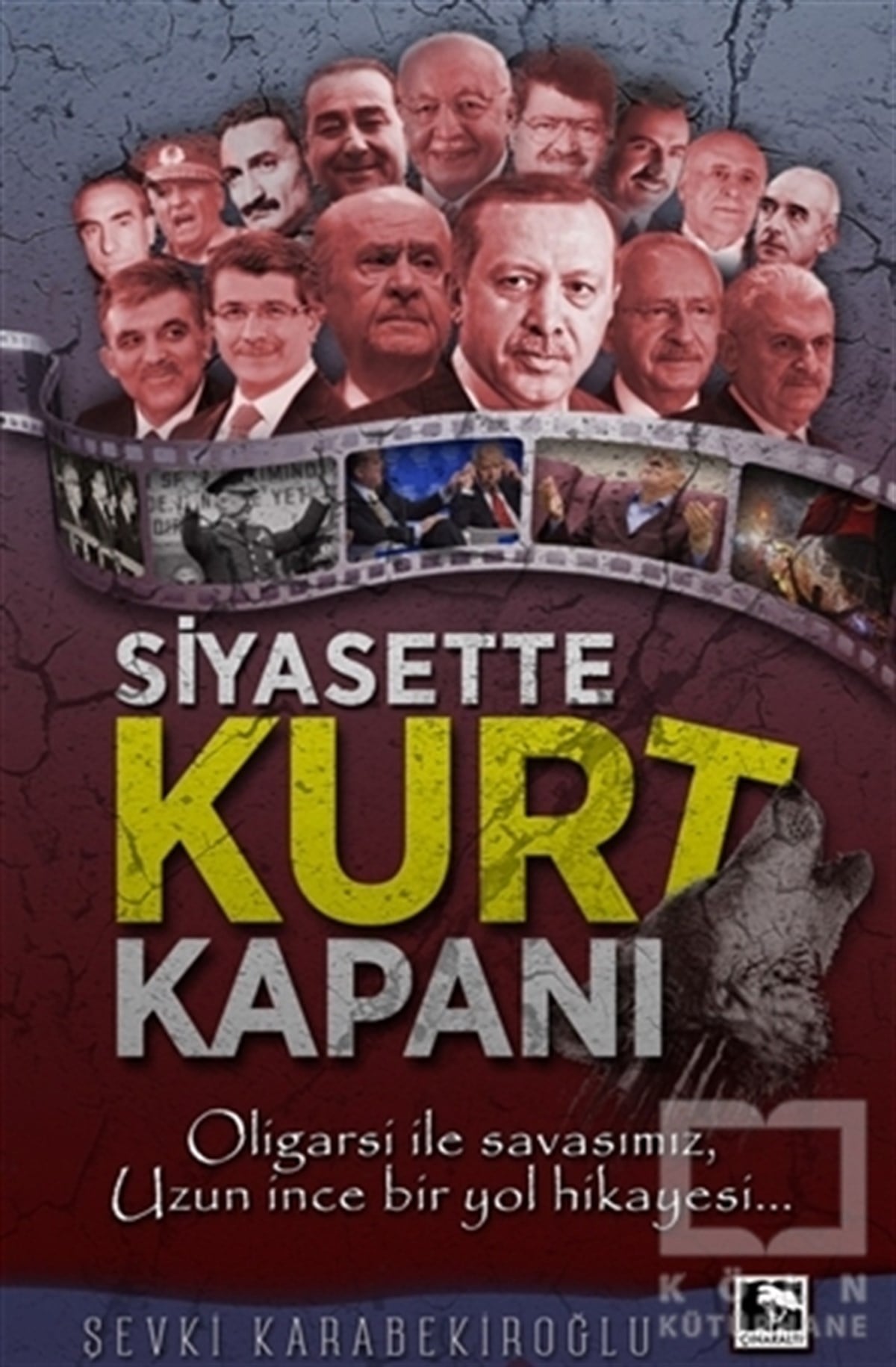Şevki KarabekiroğluAraştırma & İnceleme ve Referans KitaplarıSiyasette Kurt Kapanı