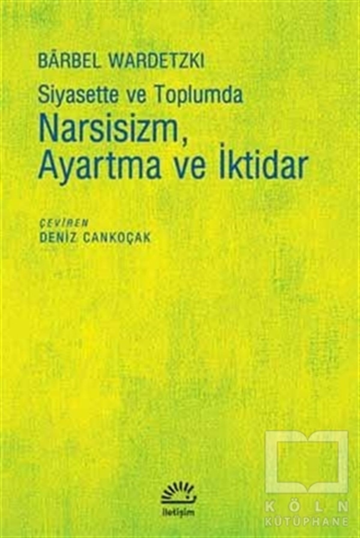 Barbel WardetzkiAraştırma-İncelemeSiyasette ve Toplumda Narsisizm Ayartma ve İktidar