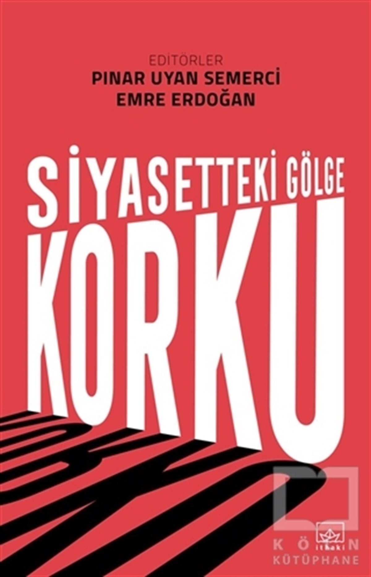 KollektifAraştırma-İncelemeSiyasetteki Gölge Korku