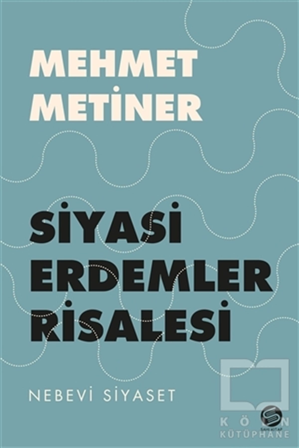 Mehmet MetinerDeneme KitaplarıSiyasi Erdemler Risalesi