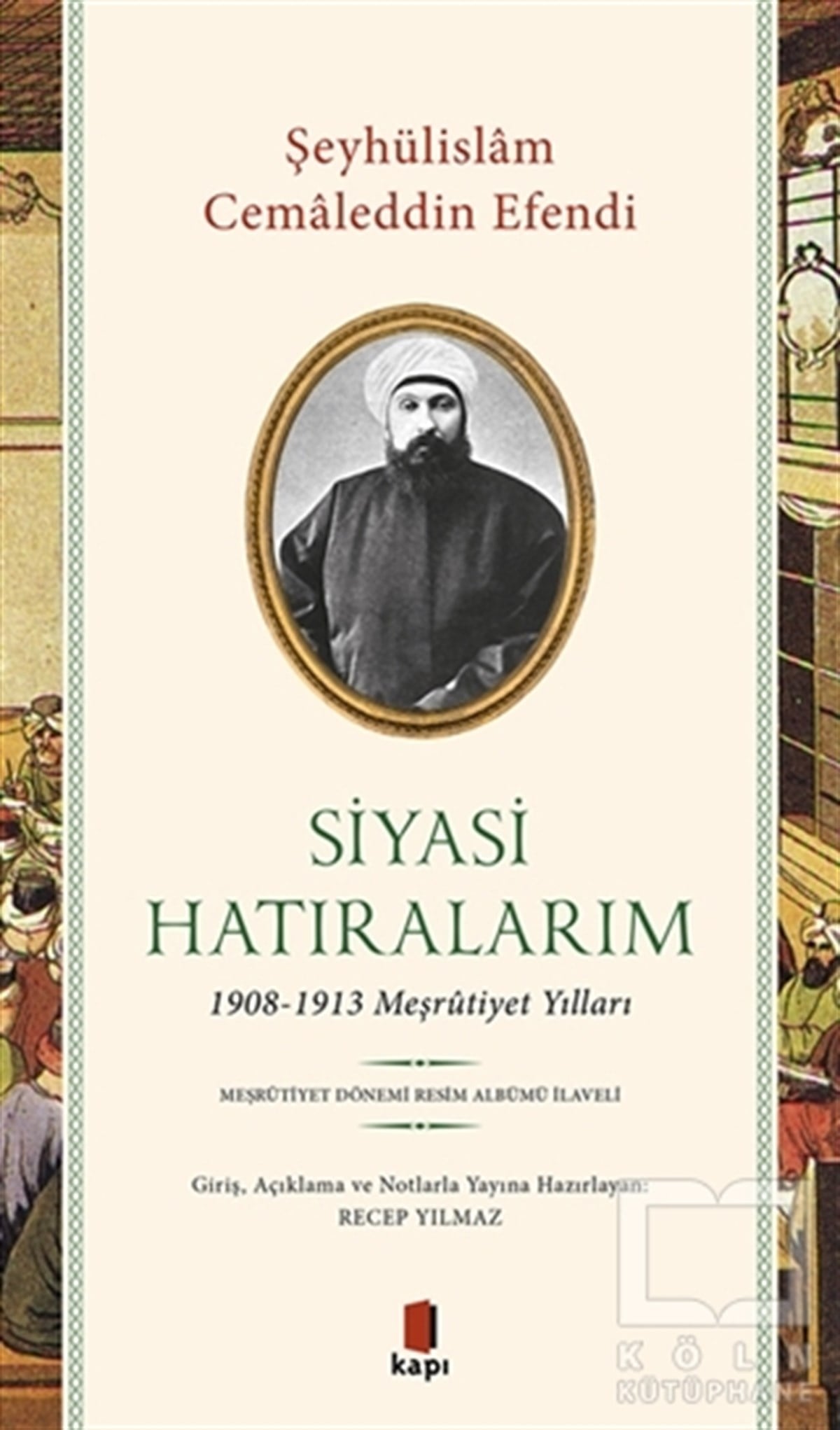 Şeyhülislam Cemaleddin EfendiAnı & Mektup & Günlük KitaplarıSiyasi Hatıralarım