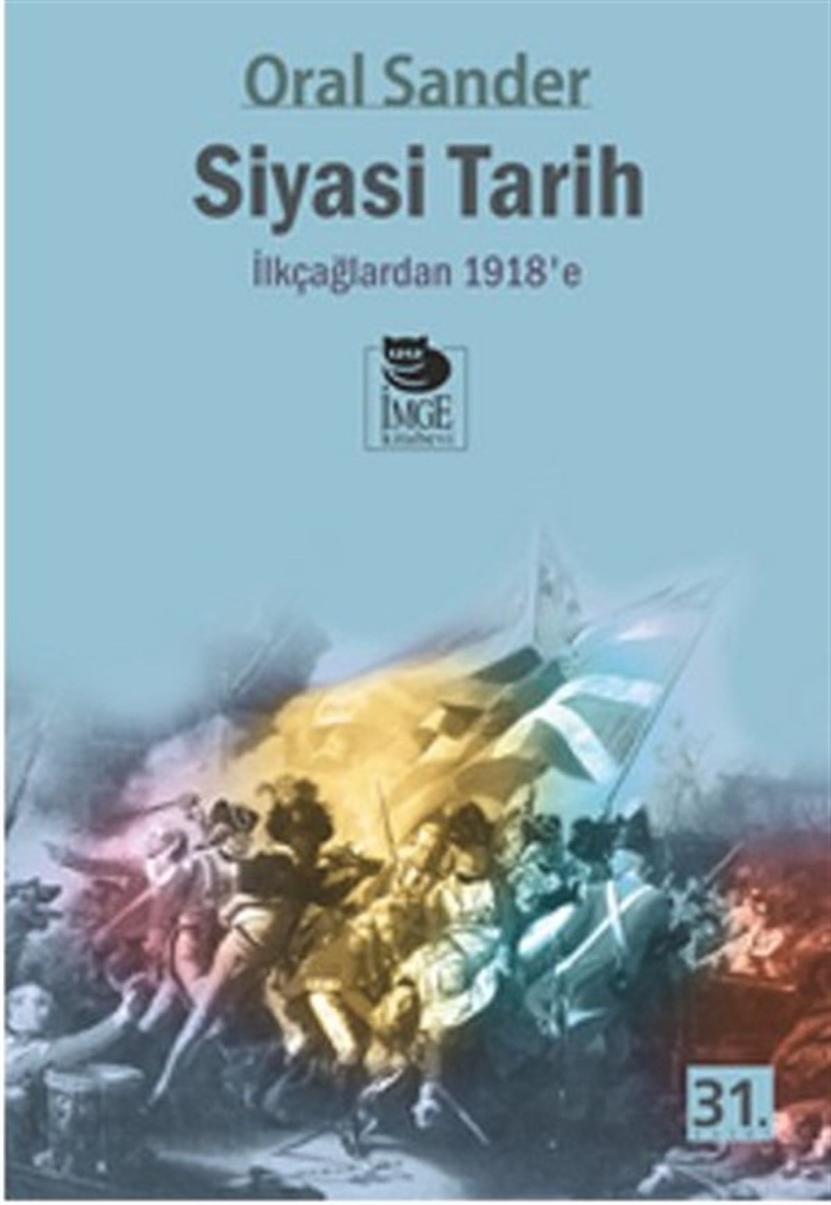 Oral SanderDünya TarihiSiyasi Tarih-1.Cilt - İlkçağlardan 1918'e