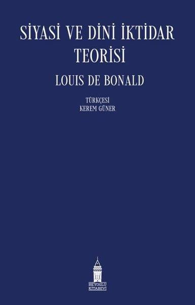 Louis De BonaldTürkiye Siyaseti ve Politikası KitaplarıSiyasi ve Dini İktidar Teorisi