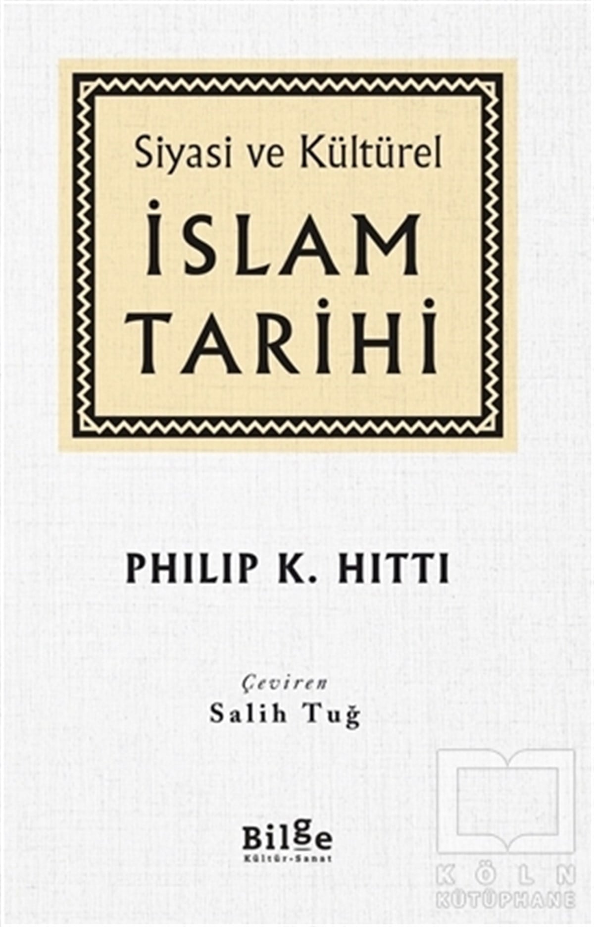 Philip K. Hittiİslam Tarihi KitaplarıSiyasi ve Kültürel İslam Tarihi
