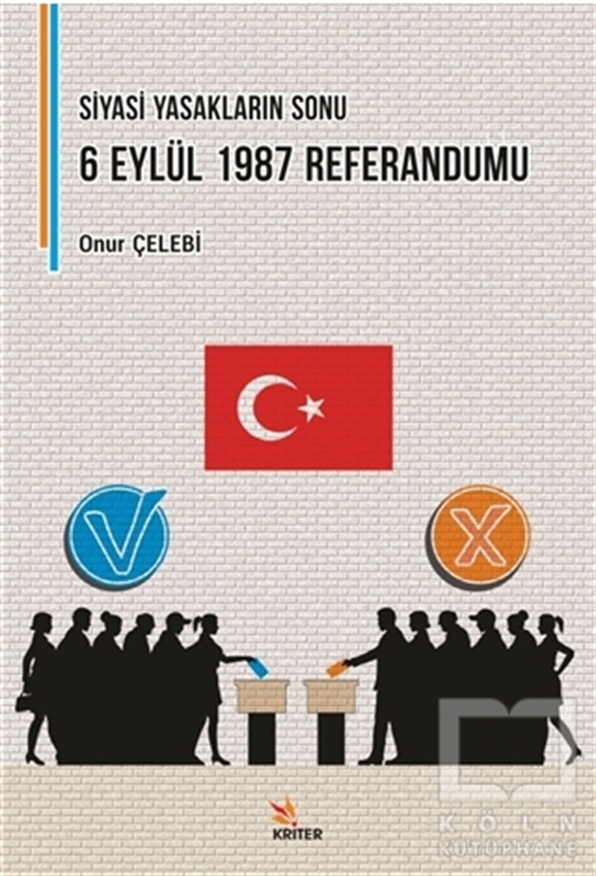 Onur ÇelebiOsmanlı Tarihi KitaplarıSiyasi Yasakların Sonu: 6 Eylül 1987 Referandumu