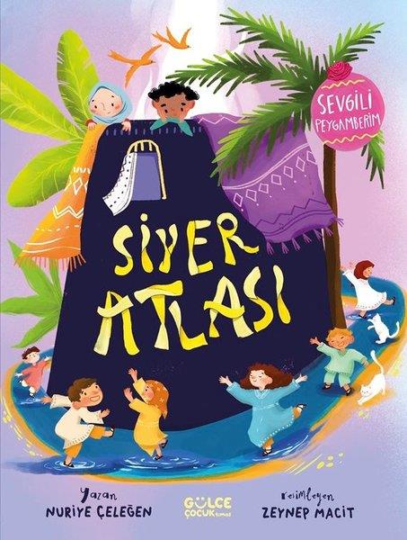Nuriye ÇeleğenIslami Çocuk KitaplariSiyer Atlası - Sevgili Peygamberim