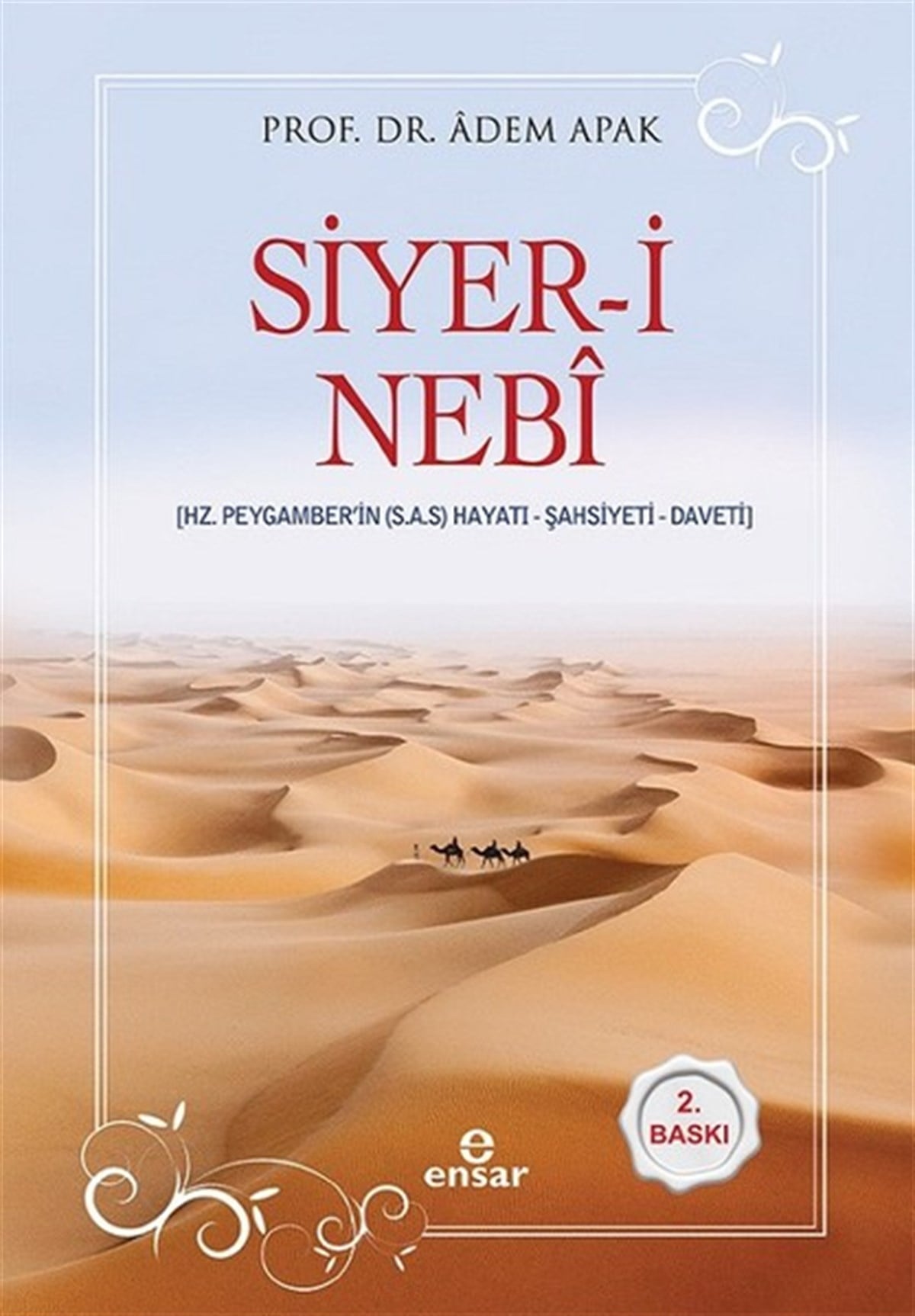 Adem Apakİslami KitaplarSiyer-i Nebi-Hz. Peygamber'in Hayatı-Şahsiyeti-Daveti