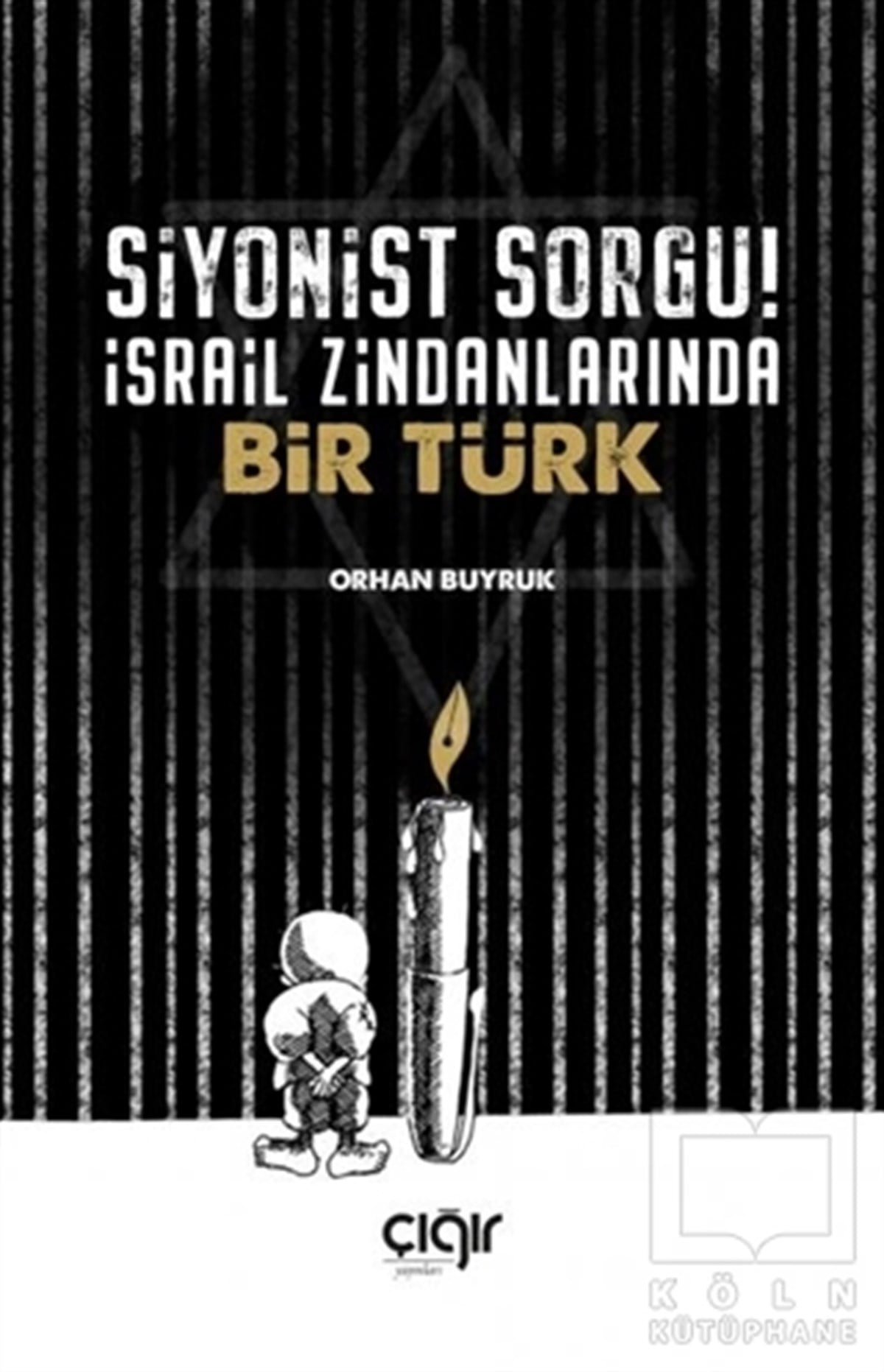 Orhan BuyrukDiğerSiyonist Sorgu ! İsrail Zindanlarında Bir Türk
