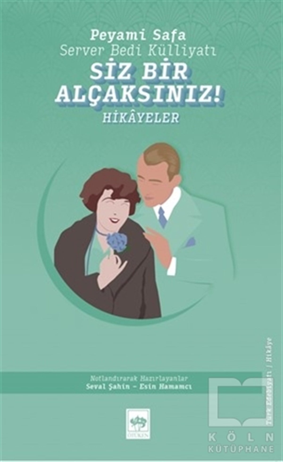 Peyami SafaTürk Edebiyatı KitaplarıSiz Bir Alçaksınız!
