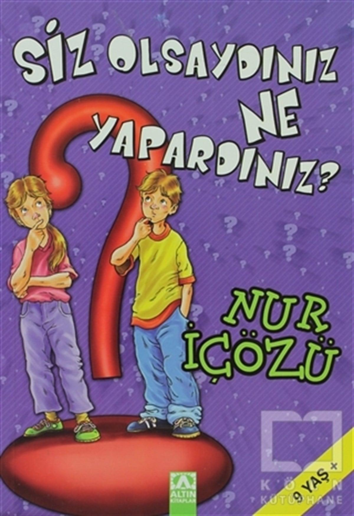 Nur İçözüOyun KitaplarıSiz Olsaydınız Ne Yapardınız?