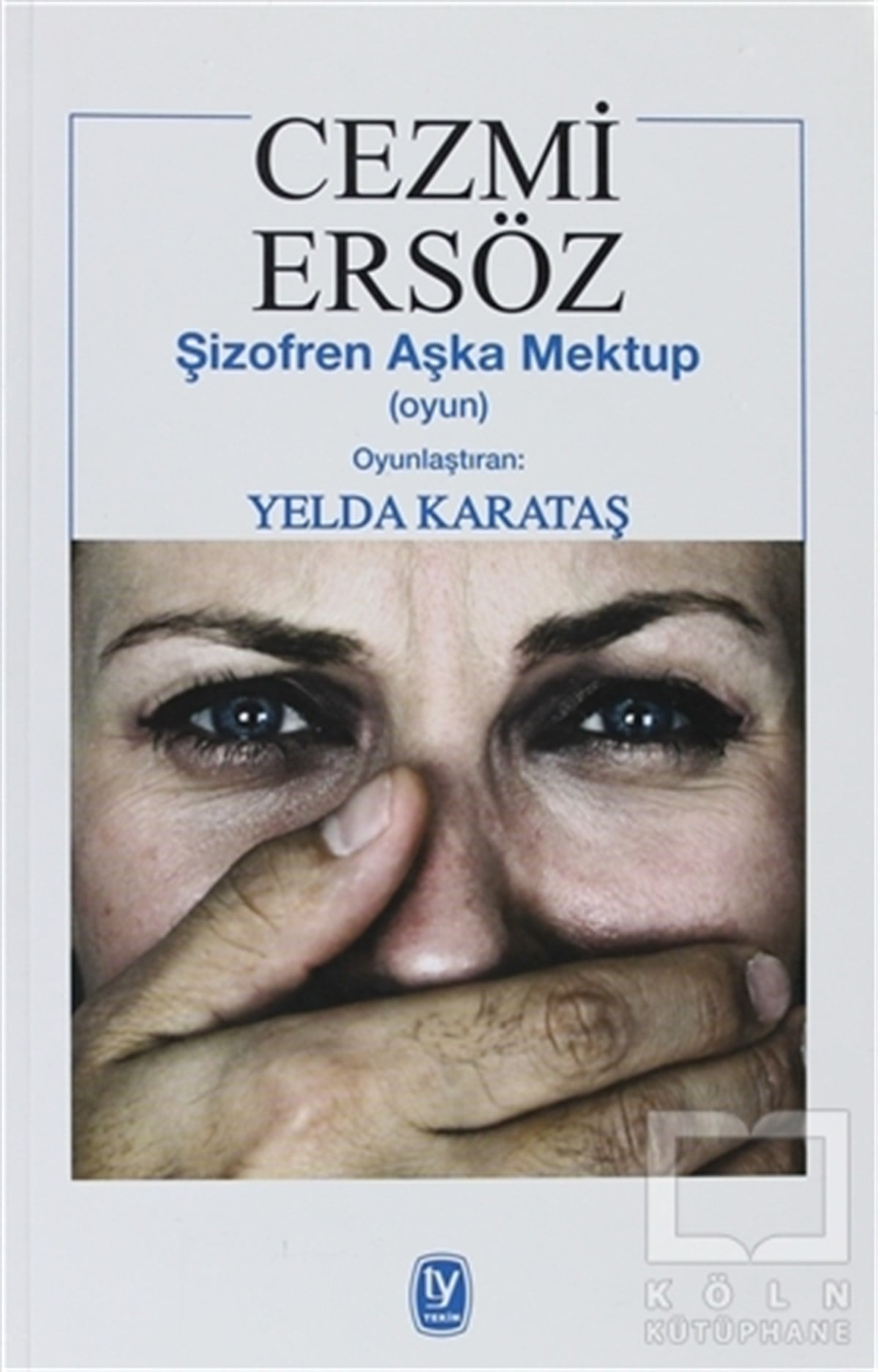 Cezmi ErsözSenaryoŞizofren Aşka Mektup (Oyun)