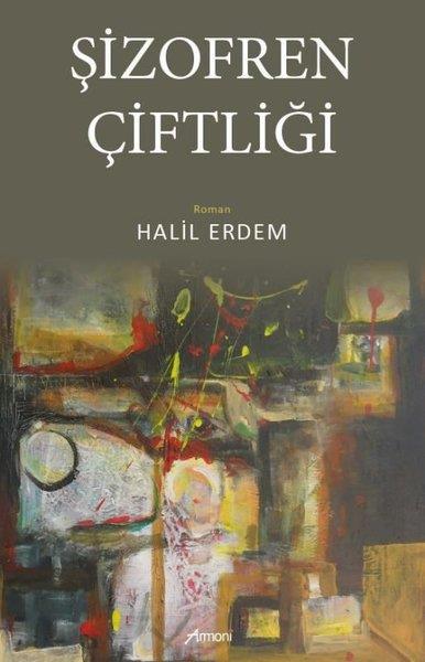 Halil ErdemTürk RomaniŞizofren Çiftliği