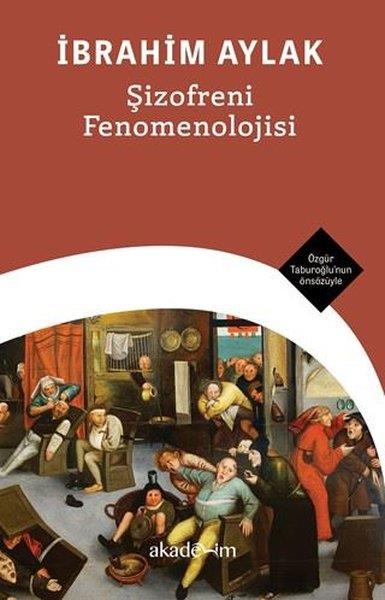 İbrahim AylakFelsefe BilimiŞizofreni Fenomenolojisi