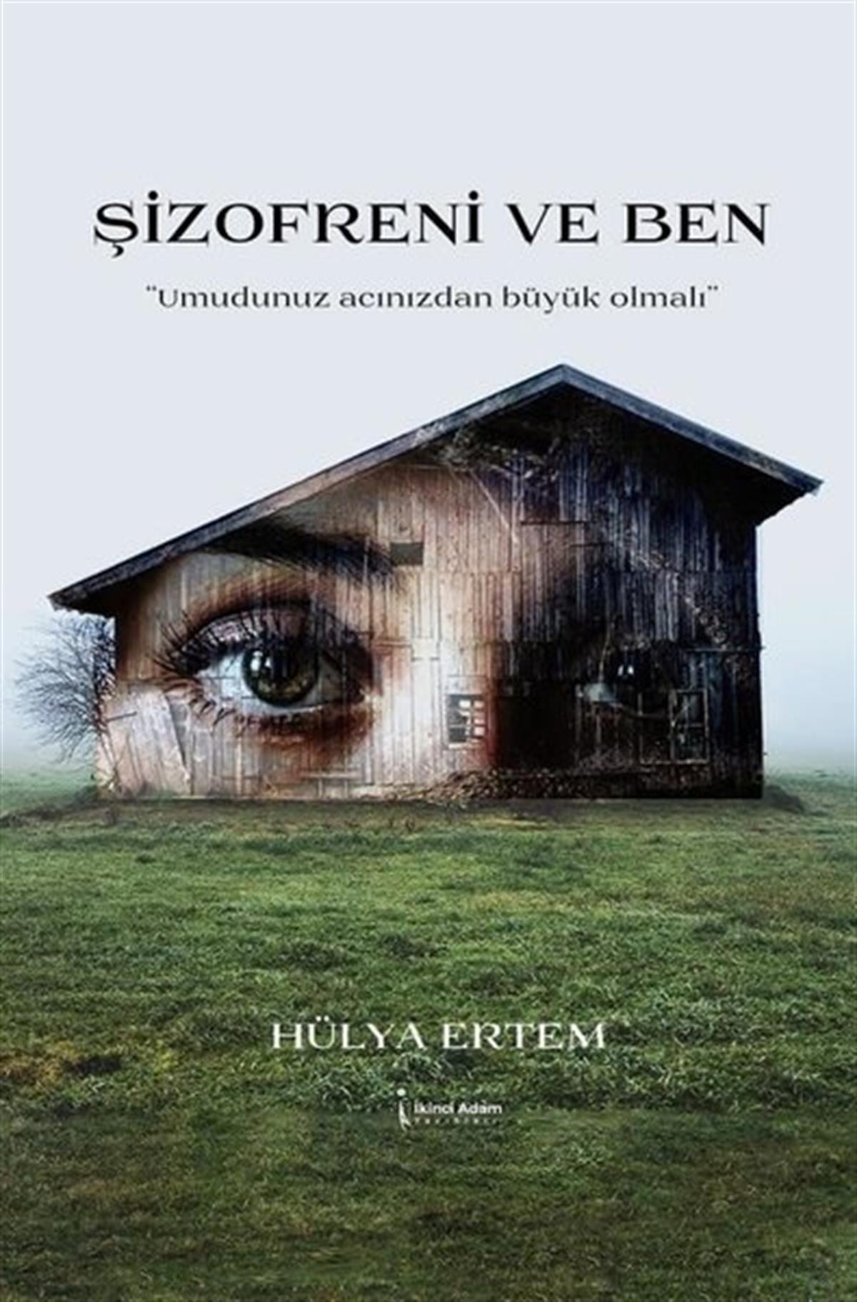 Hülya ErtemDeneme KitaplarıŞizofreni ve Ben