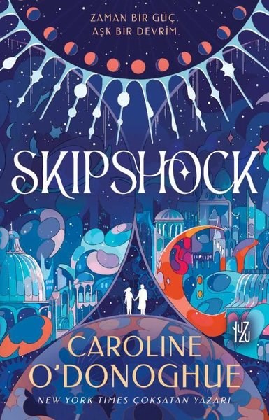 Caroline O'DonoghueBilimkurgu KitaplarıSkipshock-Zaman Bir Güç Aşk Bir Devrim