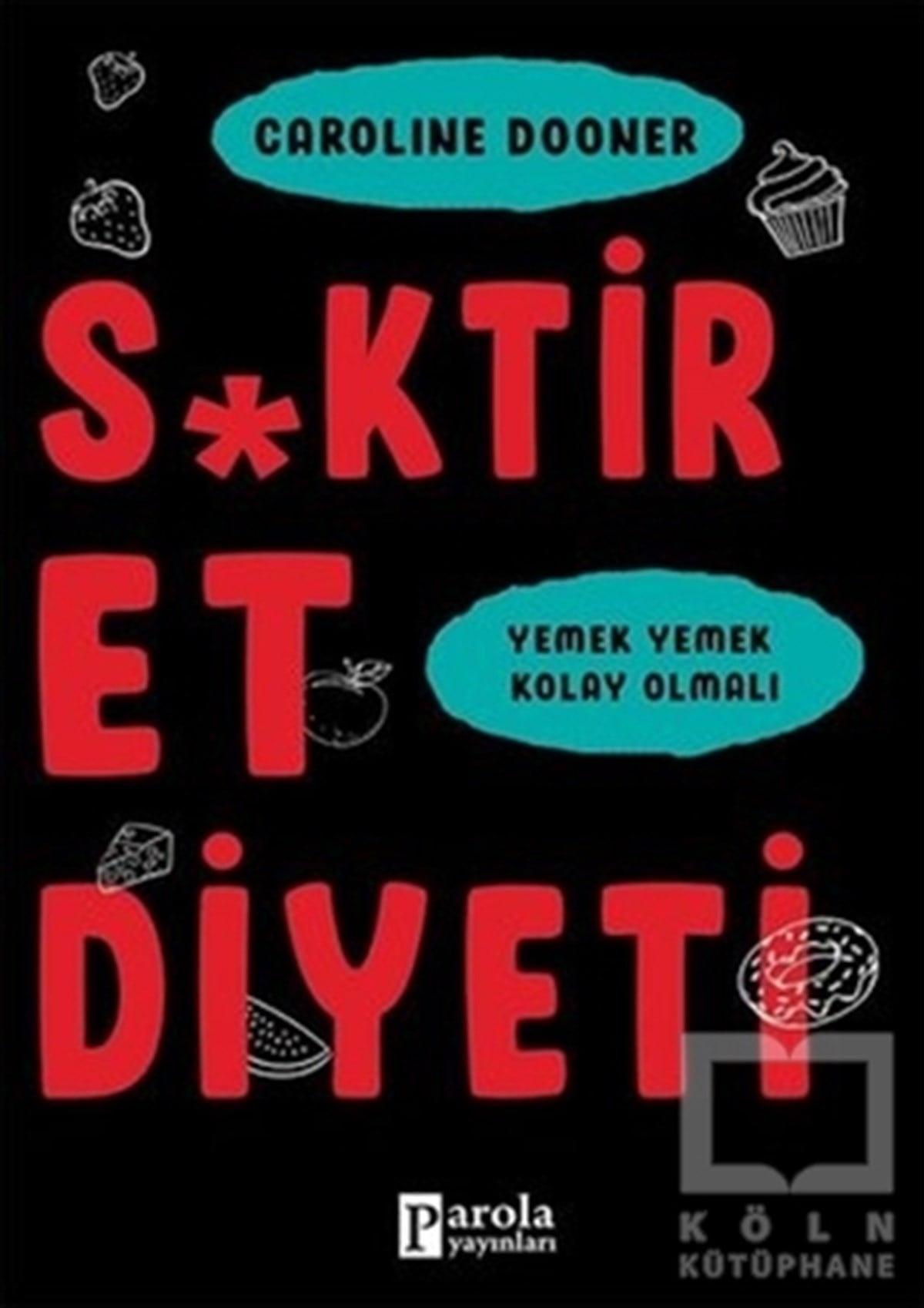 Caroline DoonerBeslenme Kitapları & Diyet KitaplarıS*ktir Et Diyeti