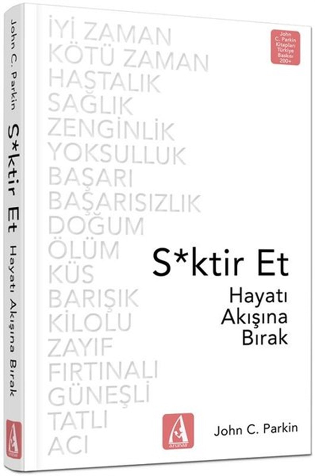 John C. ParkinKişisel Gelişim KitaplarıSktir Et-Hayatı Akışına Bırak