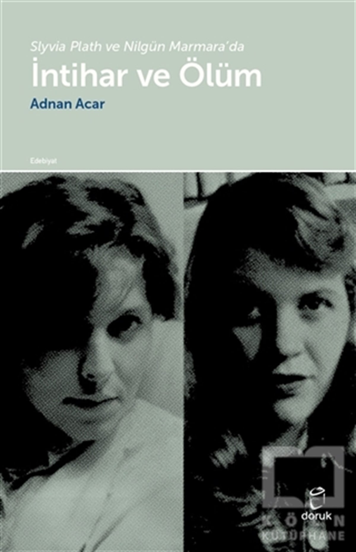 Adnan AcarTürkçe RomanlarSlyvia Plath ve Nilgün Marmara’da İntihar ve Ölüm