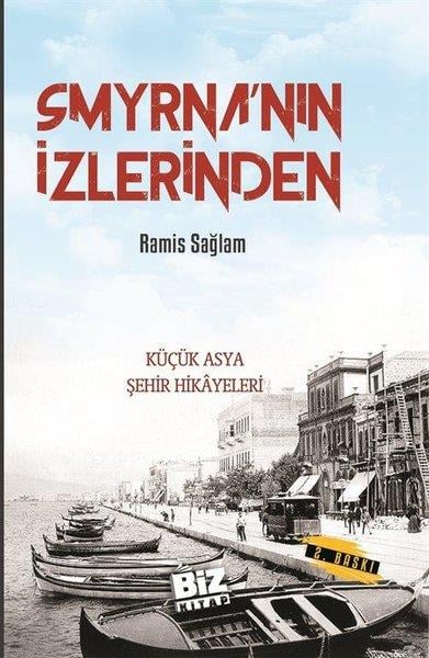 Ramis SağlamHikaye (Öykü) KitaplarıSmyrna'nın İzlerinden - Küçük Asya Şehir Hikayeleri