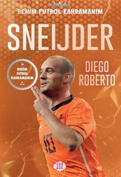 Diego RobertoÇocuk Gençlik RomanlarıSneijder - Benim Futbol Kahramanım