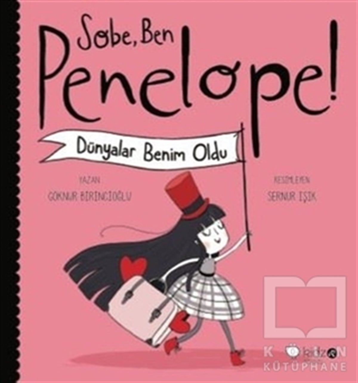Göknur BirincioğluHikayelerSobe, Ben Penelope! Dünyalar Benim Oldu