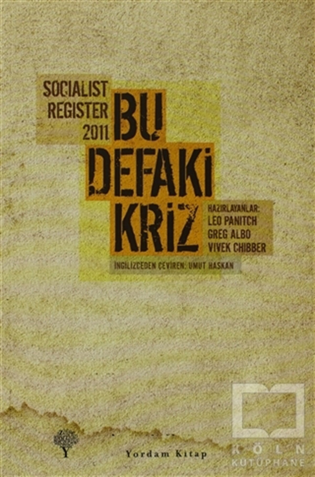 KolektifDiğerSocialist Register 2011 - Bu Defaki Kriz