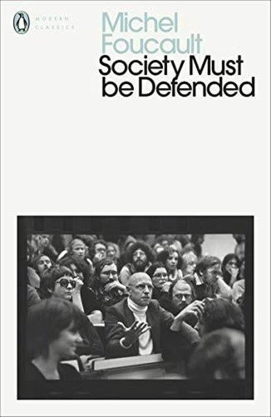 Michel FoucaultLiteratureSociety Must Be Defended : Lectures at the College de France 1975-76