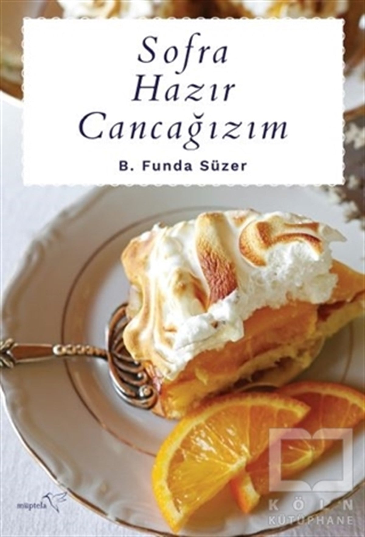 B. Funda SüzerTürk Mutfağı KitaplarıSofra Hazır Cancağızım