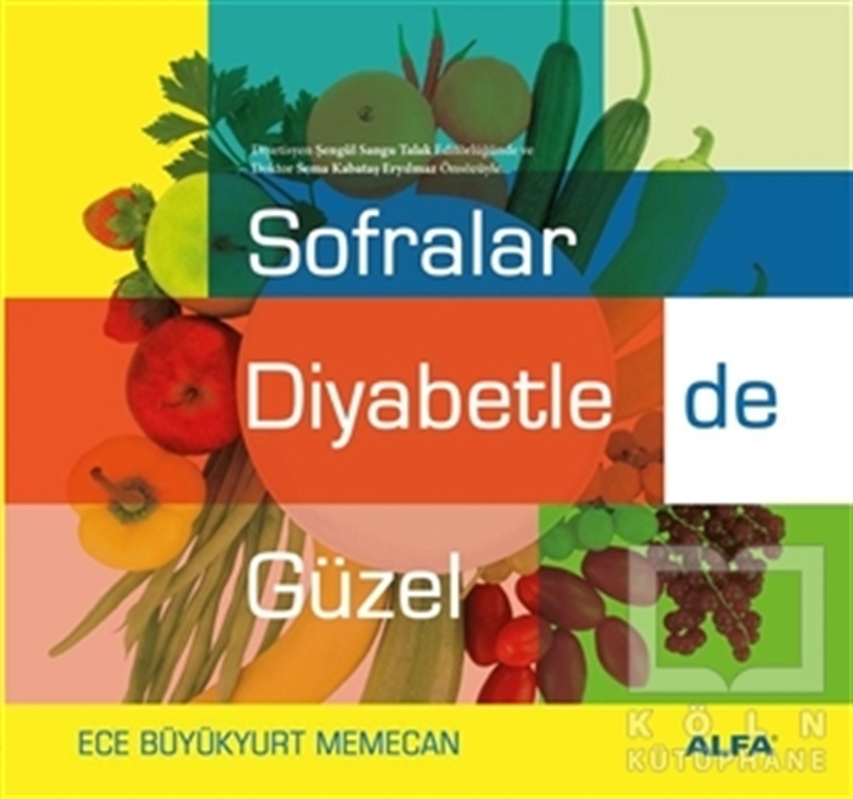 Ece Büyükyurt MemecanBeslenme ve DiyetSofralar Diyabetle de Güzel