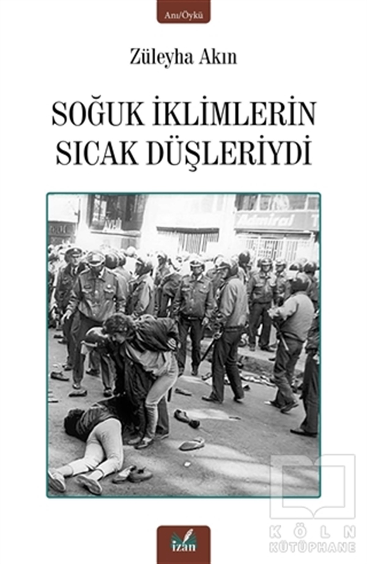 Züleyha AkınHikaye (Öykü) KitaplarıSoğuk İklimlerin Sıcak Düşleriydi