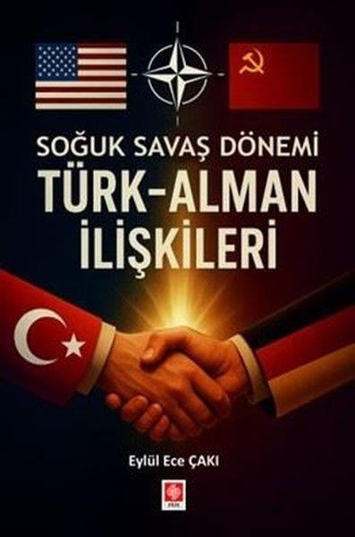 Eylül Ece ÇakıEğitimSoğuk Savaş Dönemi Türk - Alman İlişkileri