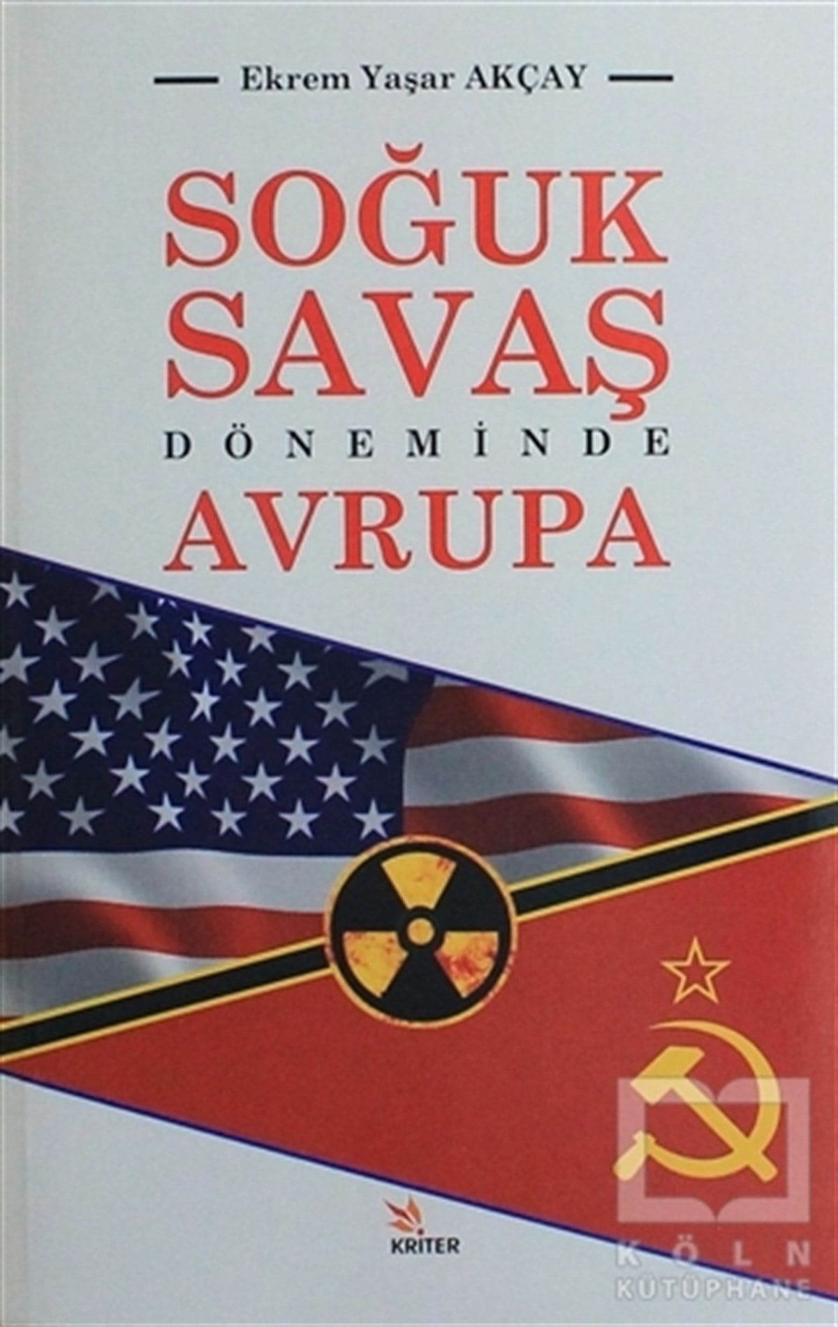 Ekrem Yaşar AkçayDünya TarihiSoğuk Savaş Döneminde Avrupa