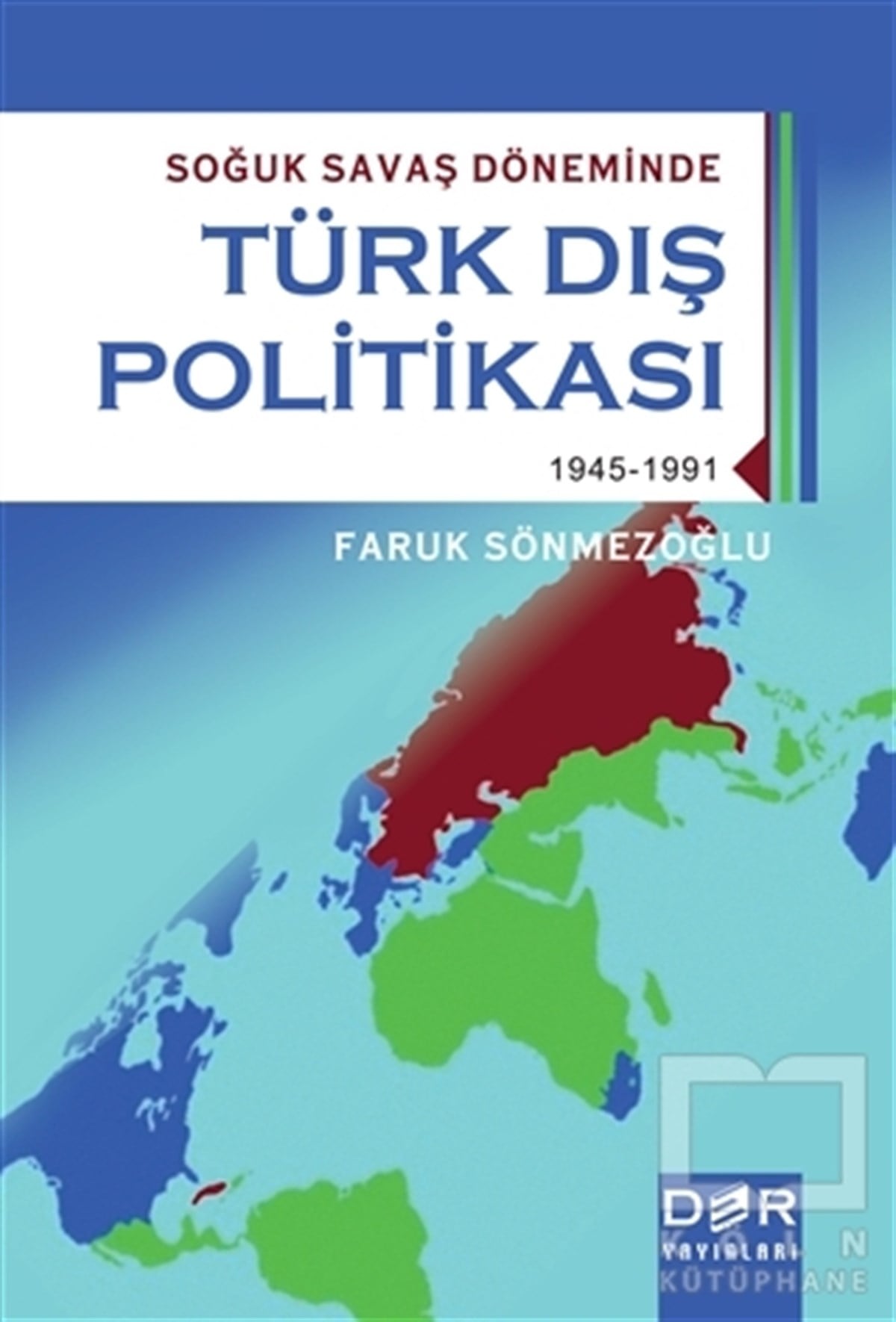 Faruk SönmezoğluUluslararası İlişkiler, Dış PolitikaSoğuk Savaş Döneminde Türk Dış Politikası