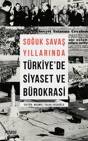 KolektifTürkiye Siyaseti ve Politikası KitaplarıSoğuk Savaş Yıllarında Türkiye'de Siyaset ve Bürokrasi