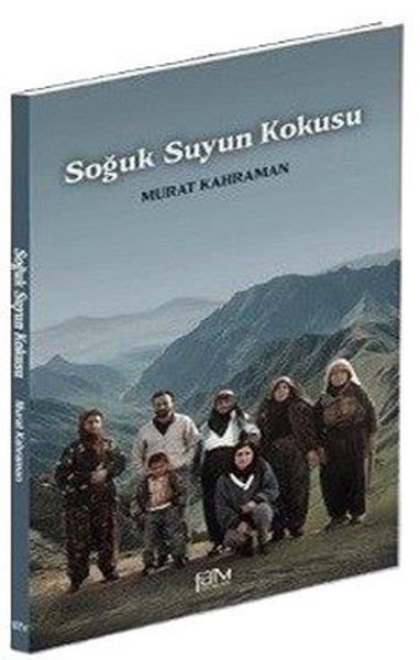 Murat KahramanTürk ŞiiriSoğuk Suyun Kokusu