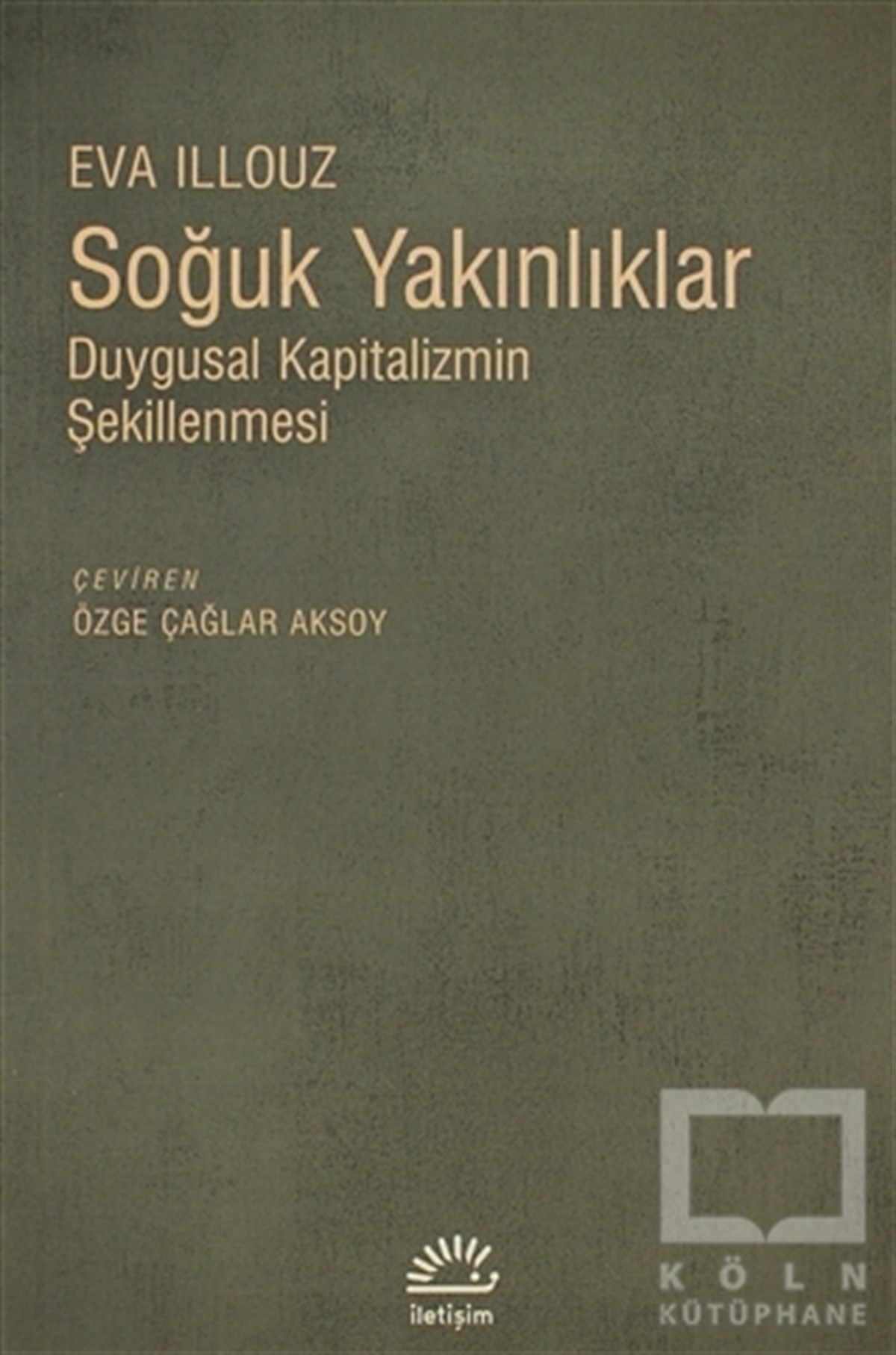 Eva IllouzGenel Politika, Siyaset Bilim, Siyaset TarihiSoğuk Yakınlıklar