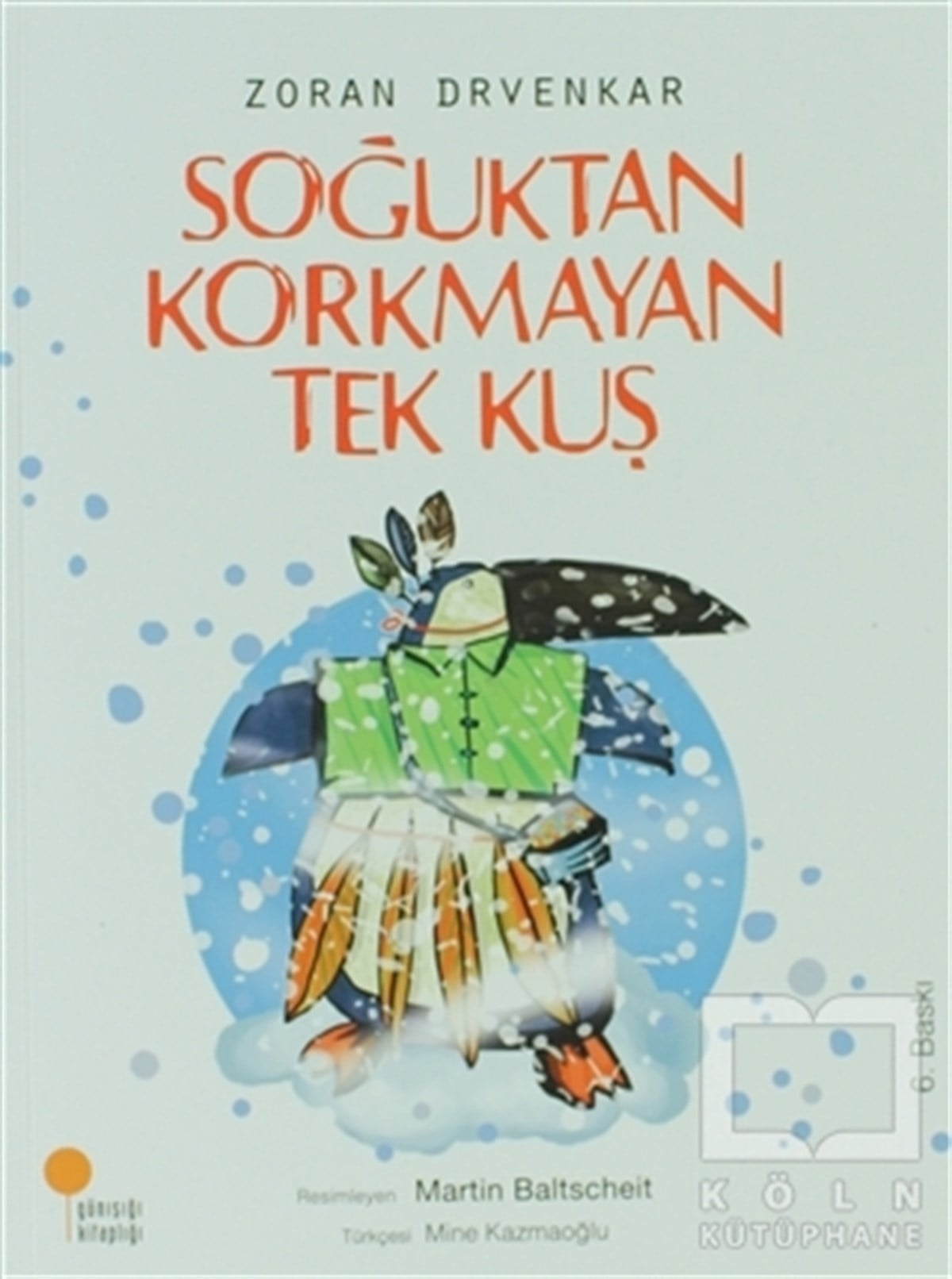 Zoran DrvenkarRoman-ÖyküSoğuktan Korkmayan Tek Kuş