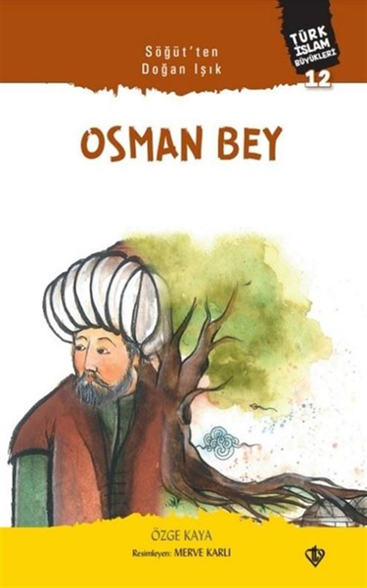 Özge Kayaİslami Çocuk KitaplarıSöğütten Doğan Işık: Osman Bey